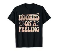 Crocheting Crocheter Crochet Lover Hooked On A Feeling T-Shirt