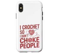 Crocheting I Crochet So I Don't Choke People Case for iPhone X/XS