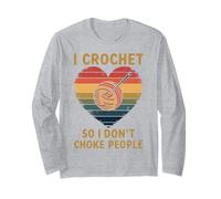 Crocheting I Crochet So I Don't Choke People Long Sleeve T-Shirt