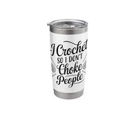 Crocheting I Crochet So I Don't Choke People Stainless Steel Insulated Tumbler
