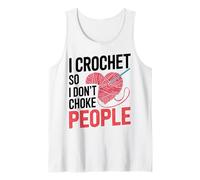 Crocheting I Crochet So I Don't Choke People Tank Top