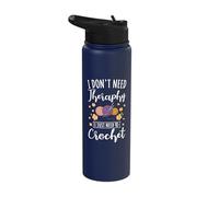 Crocheting I Don't Need Therapy I Just Need to Crochet Stainless Steel Insulated Water Bottle