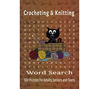 Crocheting & Knitting Word Search: Word Searches With Easy to Read Print about Crocheting & Knitting / 6 x 9 inches / 110 pages / 50+ Puzzles / Perfect Gift for Holidays and Vacations