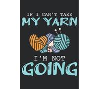 Crocheting Knitting Yarn funny Knitting Yarn Crochet Saying: Daily Planner Notepad To Do Schedule, Medium 6x9 Inches, 110 Pages, Printed Cover
