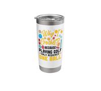 Crocheting Pun Why I Crochet? Because Playing Golf Only Stainless Steel Insulated Tumbler