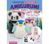 Crocheting Reversible Amigurumi Projects : Adorable 2-Way Patterns Using Fur Yarn & Easy Methods