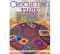 Crocheting Rugs: 40 Traditional, Contemporary, Innovative Designs