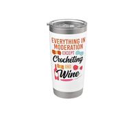 Crocheting Wine Everything in Moderation Except Crocheting Stainless Steel Insulated Tumbler