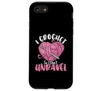 Crocheting Yarn Lover Funny I Crochet So I Don’t Unravel Case for iPhone SE (2020) / 7/8