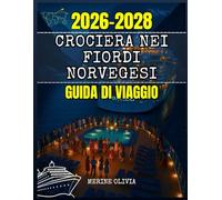 CROCIERA NEI FIORDI NORVEGESI GUIDA DI VIAGGIO 2026-2028