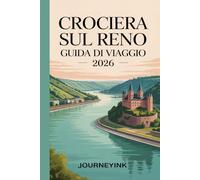 Crociera Sul Reno Guida Di Viaggio 2026: La tua guida per esperti sulle crociere sul Reno e le escursioni nei porti
