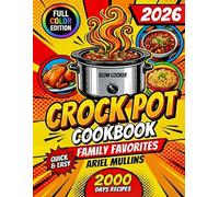 CROCKPOT FAMILY FAVORITES | Step-by-Step Slow Cooker Recipes for Families: Quick Easy Meals for Beginners - Tasty Dishes with Full-Color Pictures!