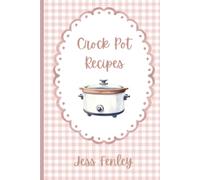 Crockpot Recipes: The Blunderosa Ranch Kitchen Collection