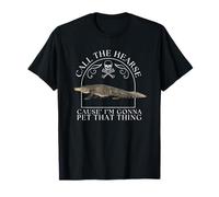 Crocodile Call The Hearse Cause' I'm Gonna Pet That Thing T-Shirt