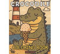 Crocodile Coloring Book: River Reptiles and Swamp Adventures with Realistic and Cute Scenes for Kids, Teens, Adults. Relaxing Wildlife Pages, Jungle ... for Improving Creativity and Artistic Skills