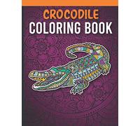 Crocodile Coloring Book: Stress Relieving Alligator Coloring Book for Adults Made with 40 Mandala Style Alligator Coloring Pages, Alligator Gifts for Women