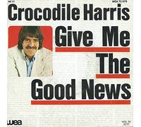 Crocodile Harris - Give me the good news (1982) / Vinyl single [Vinyl-Single 7'']