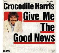 Crocodile Harris - Give me the good news (1982) / Vinyl single [Vinyl-Single 7'']