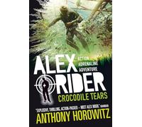 Crocodile Tears: (Alex Rider)