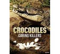 Crocodiles- Caring Killers