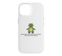 Crocodiles Make Me Happy You Not So Much Funny Crocodile Case for iPhone 14