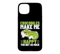 Crocodiles Make Me Happy You Not So Much Funny Crocodile Case for iPhone 15 Plus