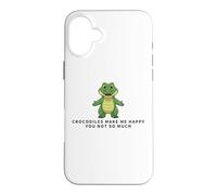 Crocodiles Make Me Happy You Not So Much Funny Crocodile Case for iPhone 16 Plus