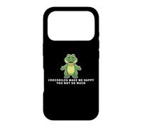 Crocodiles Make Me Happy You Not So Much Funny Crocodile Case for iPhone 17 Pro