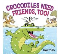 Crocodiles Need Friends, Too!