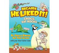 Crocs, Eat Rocks (Because He Liked It)