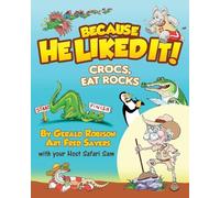 Crocs, Eat Rocks (Because He Liked It)