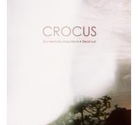 Crocus - Our Memories Dress Me In A Dead Lust [VINYL]