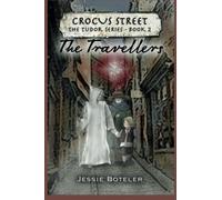 Crocus Street - The Tudor series - Book Two - The Travellers