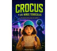 Crocus y Los Niños Terrícolas 1 - El misterio de las notas sin nombre: Libro infantil de aventuras intergalácticas, misterio y fantasía. Para niños de 9 a 13 años.