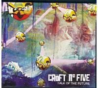 Croft No Five - Talk of the Future
