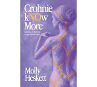 Crohnie kNOw More: Listening to My Body, Loving Myself Whole