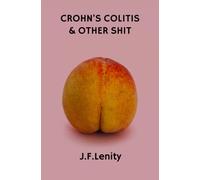 Crohn's Colitis and Other Shit: Tales of Me and IBD