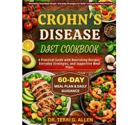 CROHN'S DISEASE DIET COOKBOOK: A Practical Guide with Nourishing Recipes, Everyday Strategies, and Supportive Meal Plans