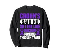 Crohn's Disease Said No So I Eat Like Racoon Sweatshirt