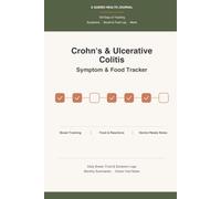 Crohn's & Ulcerative Colitis Symptom & Food Tracker: A 120-Day Guided Daily Log for Bowel Movements, Meals, Triggers & Medications