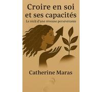 Croire en soi et ses capacités: Le récit d’une rêveuse persévérante