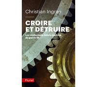 Croire et détruire: Les intellectuels dans la machine de guerre SS (Pluriel)
