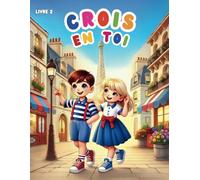 Crois en Toi: Partie 2 : Livre de Coloriage Inspirant pour Enfants | Affirmations Positives pour Confiance et Créativité