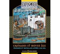 Croisades et Moyen-âge: Enigmes et batailles après l'an mil