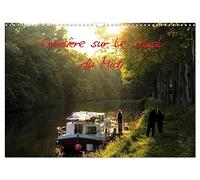 Croisière sur le Canal du Midi (Calendrier mural 2026 DIN A3 vertical), CALVENDO calendrier mensuel: Découvrez une partie du Canal du Midi à travers ces quelques regards.