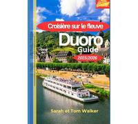 Croisière sur le fleuve Douro Guide 2025/2026 :: Découvrez le Douro : dégustations de vins, vignobles UNESCO et itinéraires de Porto à Salamanque, entre le Portugal et l’Espagne.