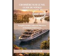 Croisière sur le Nil Guide de voyage 2026-2027