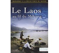 Croisières à la découverte du monde : Le Laos au fil du Mékong