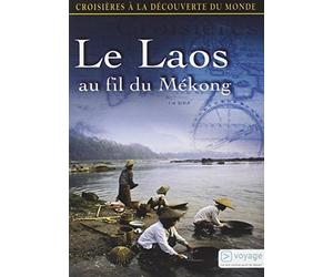 Croisières à la découverte du monde : Le Laos au fil du Mékong