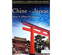 Croisières à la découverte du monde - Vol. 58 : Chine - Japon